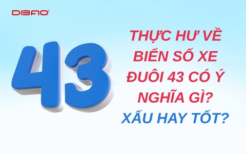 Thực hư về biển số xe đuôi 43 có ý nghĩa gì? Xấu hay tốt?