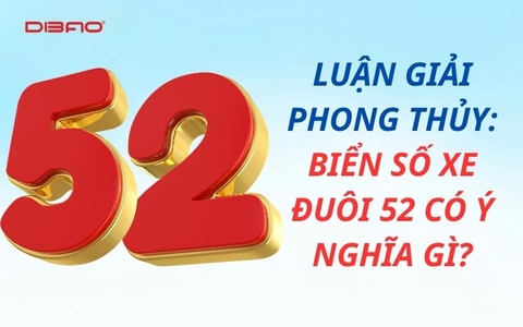 Luận giải phong thủy: Biển số xe đuôi 52 có ý nghĩa gì?