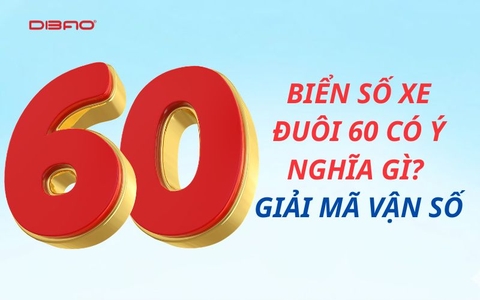 Biển số xe đuôi 60 có ý nghĩa gì? Giải mã vận số