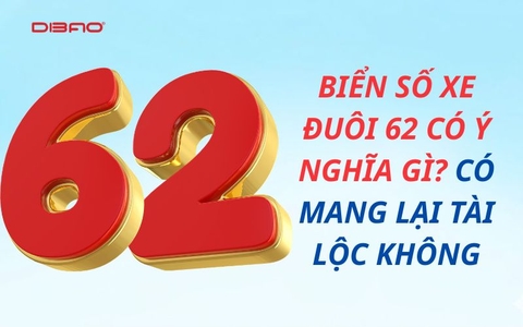 Biển số xe đuôi 62 có ý nghĩa gì? Có mang lại tài lộc không
