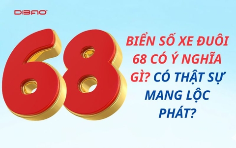 Biển số xe đuôi 68 có ý nghĩa gì? Có thật sự mang lộc phát?