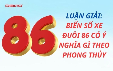 Luận giải: Biển số xe đuôi 86 có ý nghĩa gì theo phong thủy