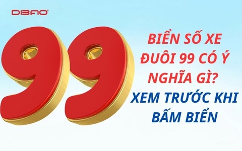 Biển số xe đuôi 99 có ý nghĩa gì? Giải mã ý nghĩa chi tiết