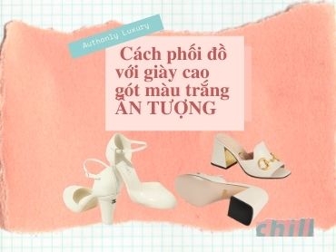 3 Cách phối đồ với giày cao gót màu trắng ẤN TƯỢNG