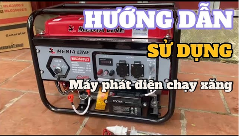 Hướng Dẫn Sử Dụng Máy Phát Điện Chạy Xăng