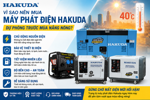 Vì Sao Nên Mua Máy Phát Điện Hakuda Dự Phòng Trước Mùa Nắng Nóng?