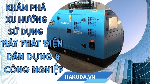 Khám Phá Xu Hướng Sử Dụng Máy Phát Điện Dân Dụng & Công Nghiệp