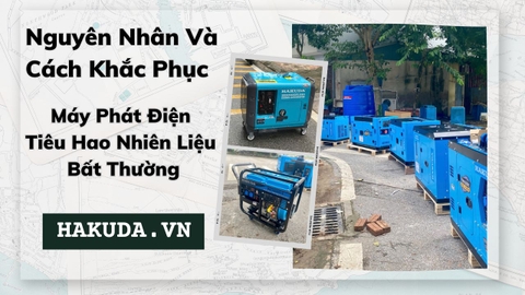 Nguyên Nhân Máy Phát Điện Tiêu Hao Nhiều Nhiên Liệu Bất Thường Và Cách Xử Lý Tại Nhà