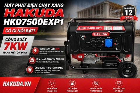 Máy Phát Điện Chạy Xăng 7KW Hakuda HKD7500EXP1 Có Gì Nổi Bật? Công Suất, Khả Năng Chạy Tải Và Ứng Dụng Thực Tế