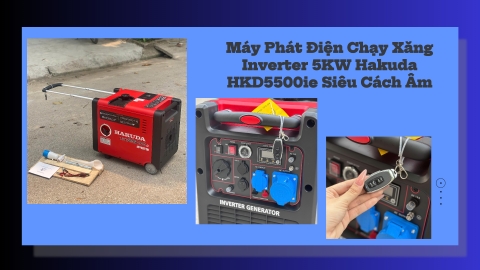 Máy Phát Điện Chạy Xăng Inverter Hakuda 5KW HKD5500ie: Công Nghệ Chống Ồn & Tiện Nghi