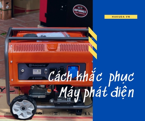Máy Phát Điện Không Hoạt Động Nguyên Nhân Do Đâu? Cách Khắc Phục Máy Phát Điện Tại Nhà?