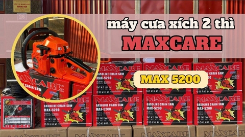 Trải Nghiệm Máy cưa xích Maxcare MAX-5200 Hiệu Suất Vượt Trội
