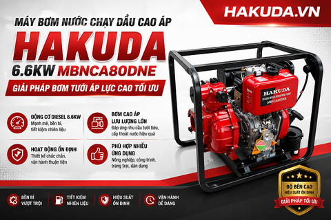 Máy Bơm Nước Chạy Dầu Cao Áp Hakuda 6.6KW MBNCA80DNE – Giải Pháp Bơm Tưới Áp Lực Cao Tối Ưu