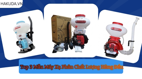 Top 3 Mẫu Máy Xạ Phân Chất Lượng Hàng Đầu