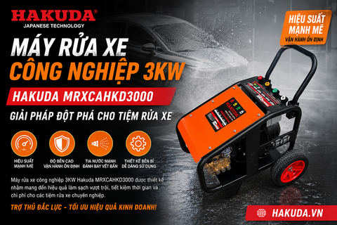 Máy Rửa Xe Công Nghiệp 3KW Hakuda MRXCAHKD3000: Giải Pháp Đột Phá Cho Tiệm Rửa Xe