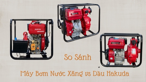 So Sánh Máy Bơm Nước Xăng vs Dầu Hakuda: Nên Chọn Loại Nào?