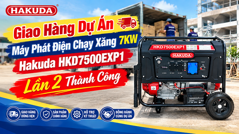 Giao Hàng Dự Án Máy Phát Điện Chạy Xăng 7KW Hakuda HKD7500EXP1 Lần 2 Thành Công