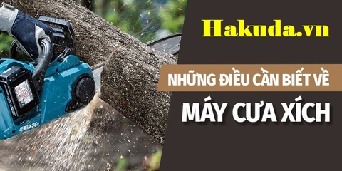 Những Điều Cần Biết Về Máy Cưa Xích