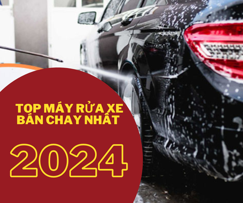 Top Máy Rửa Xe Bán Chạy Nhất Năm 2024