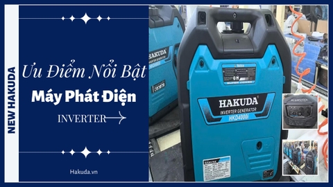 Ưu Điểm Nổi Bật Máy Phát Điện Chạy Xăng Hakuda Inverter