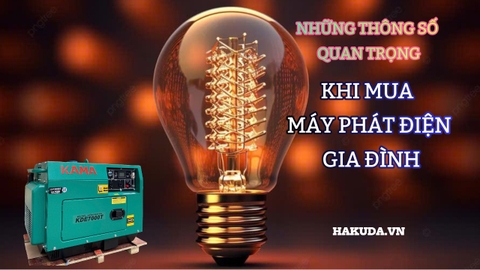 Những Thông Số Quan Trọng Khi Mua Máy Phát Điện Gia Đình