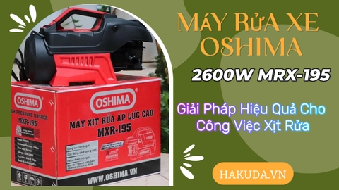 Máy Rửa Xe Oshima 2600W MXR-195 - Giải Pháp Hiệu Quả Cho Công Việc Xịt Rửa