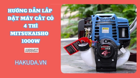 Hướng Dẫn Lắp Đặt Máy Cắt Cỏ Mitsukaisho MS35X