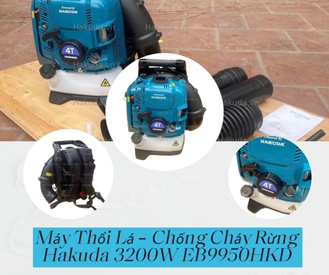 Máy Thổi Lá Hakuda 3.2KW EB9950HKD: Trợ Thủ Đắc Lực Trong Vệ Sinh Và Phòng Chống Cháy Rừng