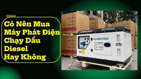 Có Nên Mua Máy Phát Điện Chạy Dầu Diesel Hay Không?