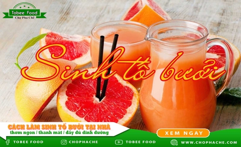 Hướng dẫn 3 cách làm sinh tố bưởi thơm tại nhà đơn giản