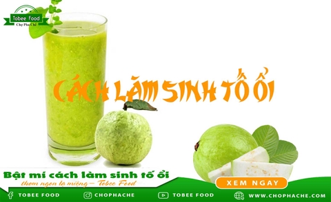Bật mí cách làm sinh tố ổi thơm ngon lạ miệng – Tobee Food