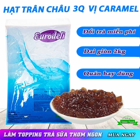 Hạt trân châu 3Q vị Caramel hiệu Eurodeli 2kg