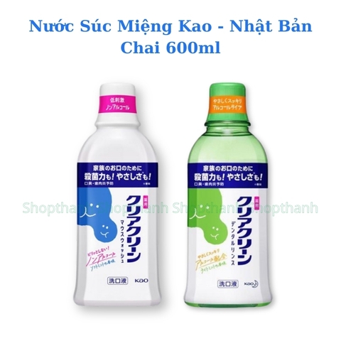 Nước Súc Miệng  Kao-Kirei Clear 600ml – Giải pháp chăm sóc răng miệng sạch sâu, HƠI THỞ THƠM MÁT CẢ NGÀY