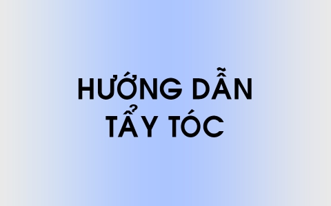 Hướng dẫn tẩy tóc