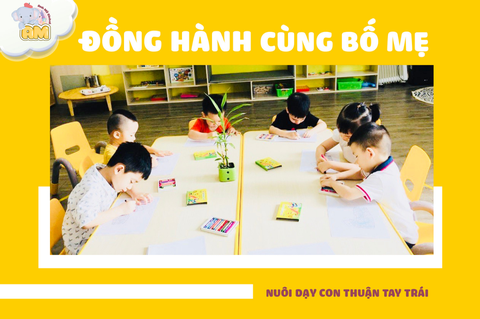 ĐỒNG HÀNH CÙNG BỐ MẸ NUÔI DẠY CON THUẬN TAY TRÁI