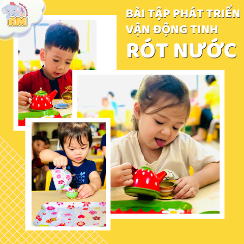BÀI TẬP RÈN LUYỆN KỸ NĂNG TẠI NHÀ CHO BÉ: RÓT NƯỚC