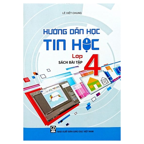 HƯỚNG DẪN HỌC TIN HỌC LỚP 4 - SÁCH BÀI TẬP