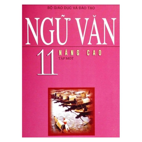NGỮ VĂN NÂNG CAO LỚP 11 - TẬP 1