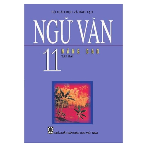 NGỮ VĂN NÂNG CAO LỚP 11 - TẬP 2