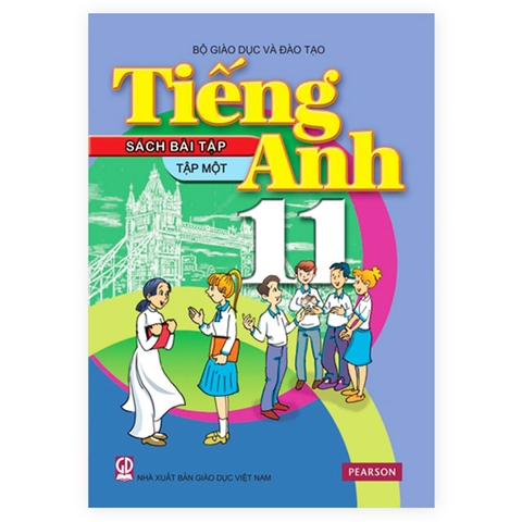 SÁCH BÀI TẬP TIẾNG ANH LỚP 11 - TẬP 1