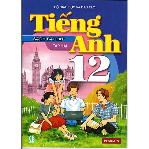 SÁCH BÀI TẬP TIẾNG ANH LỚP 12 - TẬP 2