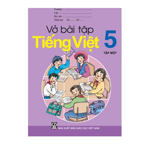 VỞ BÀI TẬP TIẾNG VIỆT LỚP 5 - TẬP 1