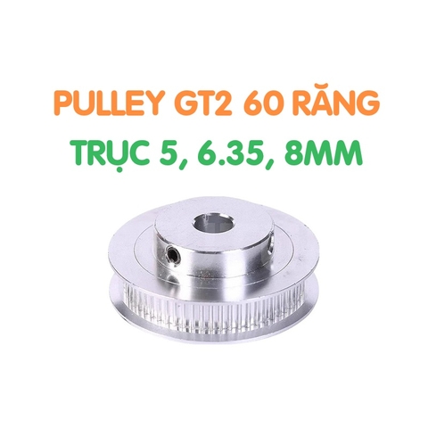 Pulley GT2 60 răng bản 6mm - Trục 5mm, 6.35mm, 8mm