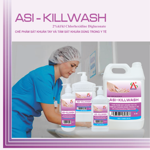 ASI-KILLWASH: Chế phẩm sát khuẩn tay và tắm sát khuẩn dùng trong y tế 2%kl/kl Chlorhexidine Digluconate