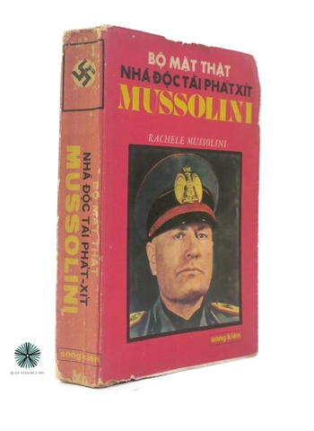 BỘ MẶT THẬT NHÀ ĐỘC TÀI PHÁT XÍT MUSSOLINI