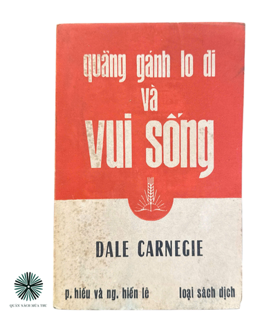 QUẲNG GÁNH LO ĐI VÀ VUI SỐNG