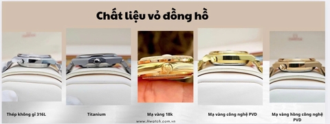 Chất liệu vỏ đồng hồ: 316L, Titanium, Vàng 18K, PVD