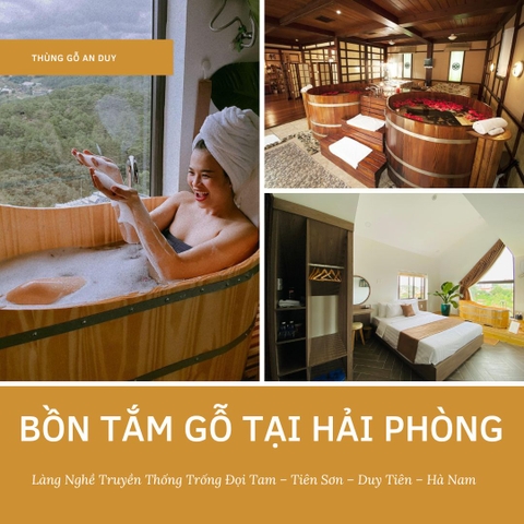 Địa Chỉ Mua Bồn Tắm Gỗ Hải Phòng Giá Tốt Nhất Thị Trường