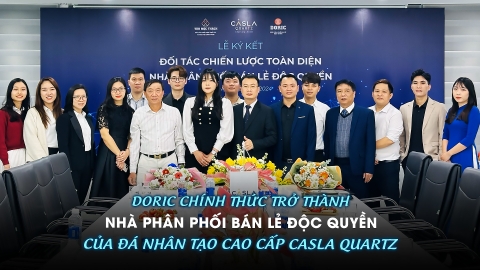 DORIC CHÍNH THỨC TRỞ THÀNH NHÀ PHÂN PHỐI BÁN LẺ ĐỘC QUYỀN CỦA ĐÁ NHÂN TẠO CAO CẤP CASLA QUARTZ