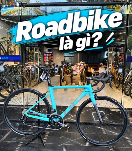 Roadbike Là Gì? Đặc Điểm, Cấu Hình Và Cách Chọn Xe Phù Hợp